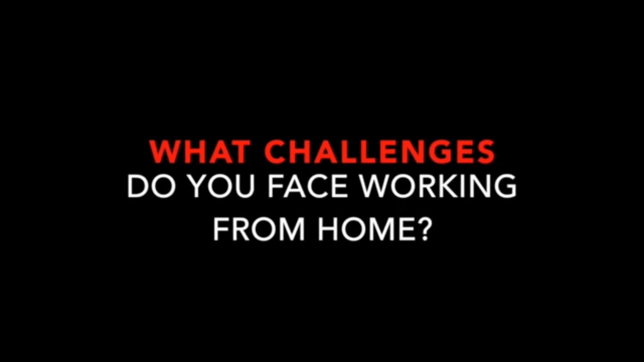 Challenges of Working from Home What are the Challenges Working From
